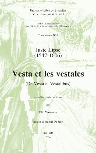 Juste Lipse (1547-1606) - Vesta et les vestales (De Vesta et Vestalibus)