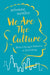 We Are the Culture