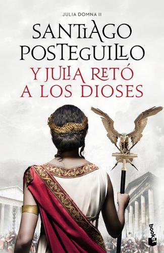 Y Julia Retó a Los Dioses: Cuando El Enemigo Es Tu Propio Hijo... ¿Existe La Victoria? / And Julia Challenged the Gods: 2 (Julia Domna