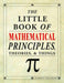 The Little Book of Mathematical Principles, Theories & Things