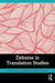 Debates in Translation Studies