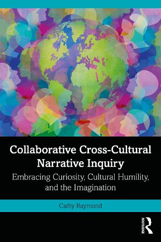Collaborative Cross-Cultural Narrative Inquiry