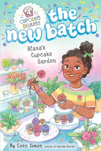 Alana's Cupcake Garden: 4 (Cupcake Diaries: The New Batch