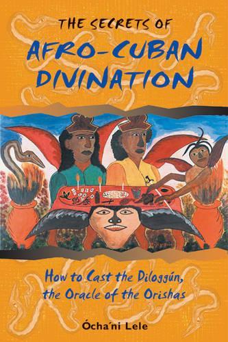 The Secrets of Afro-Cuban Divination
