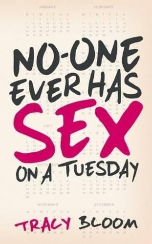 No-One Ever Has Sex on a Tuesday