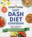 The Everything Easy DASH Diet Cookbook