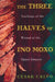 The Three Halves of Ino Moxo