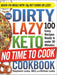 The DIRTY, LAZY, KETO No Time to Cook Cookbook