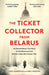 The Ticket Collector from Belarus