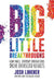 Big Little Breakthroughs