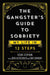The Gangster's Guide to Sobriety