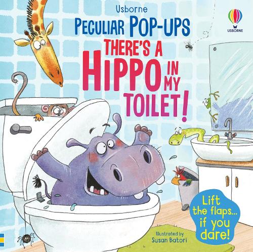 There's a Hippo in my Toilet! (Peculiar Pop-Ups