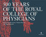 500 Years of the Royal College of Physicians
