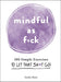 Mindful As F*ck