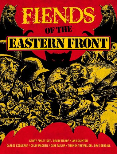 Fiends of the Eastern Front: Volume 1 (Fiends of the Eastern Front Omnibus Fiends of the Eastern Front Omnibus
