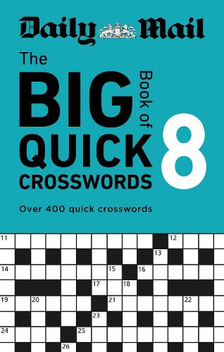 Daily Mail Big Book of Quick Crosswords Volume 8: A compilation of 400 puzzles (The Daily Mail Puzzle Books