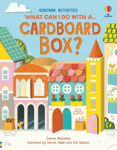 What Can I Do With a Cardboard Box? (Usborne Activities