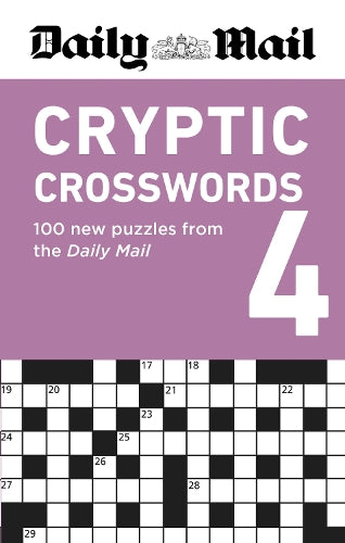 Daily Mail Cryptic Crosswords Volume 4: 100 new puzzles from the Daily Mail (The Daily Mail Puzzle Books