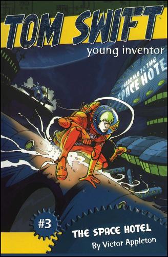 The Space Hotel: Volume 3 (Tom Swift, Young Inventor