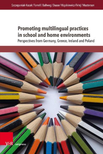 Promoting Multilingual Practices in School and Home Environments (Interdisziplinare Verortungen Der Angewandten Linguistik, 8) (German Edition
