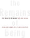 The Remains of Being