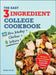 The Easy Three-Ingredient College Cookbook