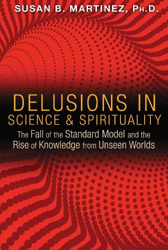 Delusions in Science and Spirituality
