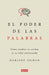 El poder de las palabras / The Power of Words. How to Change Your Brain (and You r Life) Conversing
