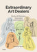 Extraordinary Art Dealers