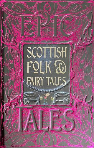 Scottish Folk & Fairy Tales: Epic Tales (Gothic Fantasy