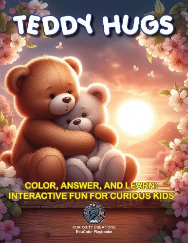 Teddy Hugs: Color, Answer, and Learn: Interactive Fun for Curious Kids: 2 (EduColor Playbooks, 2