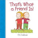 THAT'S WHAT A FRIEND IS!