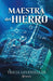 Maestra del Hierro / Master of Iron