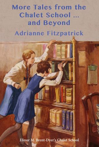 More Tales from the Chalet School ... and Beyond