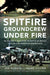 Spitfire Groundcrew Under Fire
