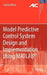 Model Predictive Control System Design and Implementation Using MATLAB®