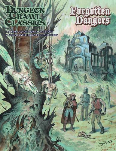 Dungeon Crawl Classics #107 Forgotten Dangers (DCC DUNGEON CRAWL CLASSICS