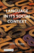 Language in its Social Context
