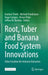Root, Tuber and Banana Food System Innovations