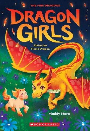 Eloise the Flame Dragon (Dragon Girls #16