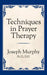 Techniques in Prayer Therapy