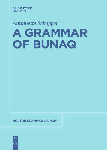 A Grammar of Bunaq: 86 (Mouton Grammar Library , 86