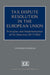 Tax Dispute Resolution in the European Union