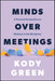 Minds Over Meetings