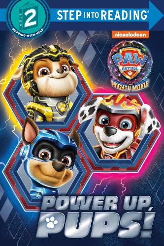 Power Up, Pups! (Paw Patrol: The Mighty Movie) (Step Into Reading