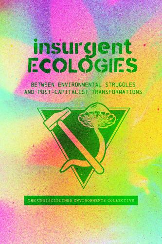 Insurgent Ecologies