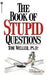 The Book of Stupid Questions