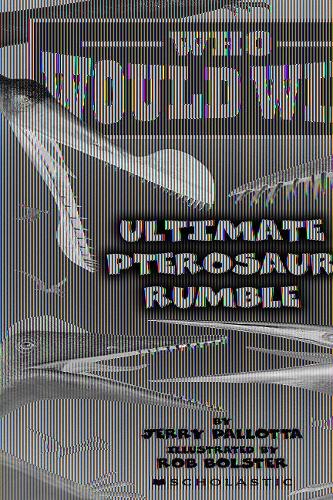 Who Would Win?: Ultimate Pterosaur Rumble