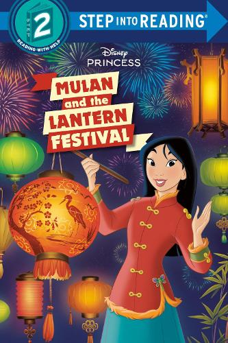 Mulan and the Lantern Festival (Disney Princess) (Step Into Reading
