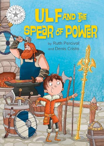 Ulf and the Spear of Power: Independent Reading White 10 (Reading Champion